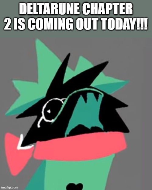 You are a good man, Toby. Thank You. | DELTARUNE CHAPTER 2 IS COMING OUT TODAY!!! | image tagged in ralsei screaming | made w/ Imgflip meme maker