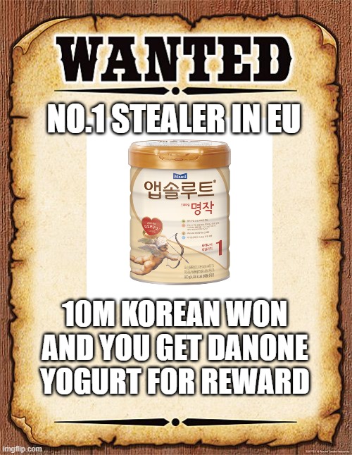 Wanted: Maeil | NO.1 STEALER IN EU; 10M KOREAN WON AND YOU GET DANONE YOGURT FOR REWARD | image tagged in wanted poster,maeil | made w/ Imgflip meme maker