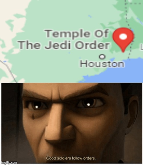To Texas I go | image tagged in good soldiers follow orders | made w/ Imgflip meme maker