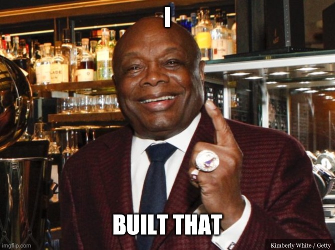 Willie Brown | I BUILT THAT | image tagged in willie brown | made w/ Imgflip meme maker