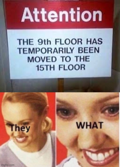 wait what | image tagged in the 9th floor on a different floor,original meme | made w/ Imgflip meme maker
