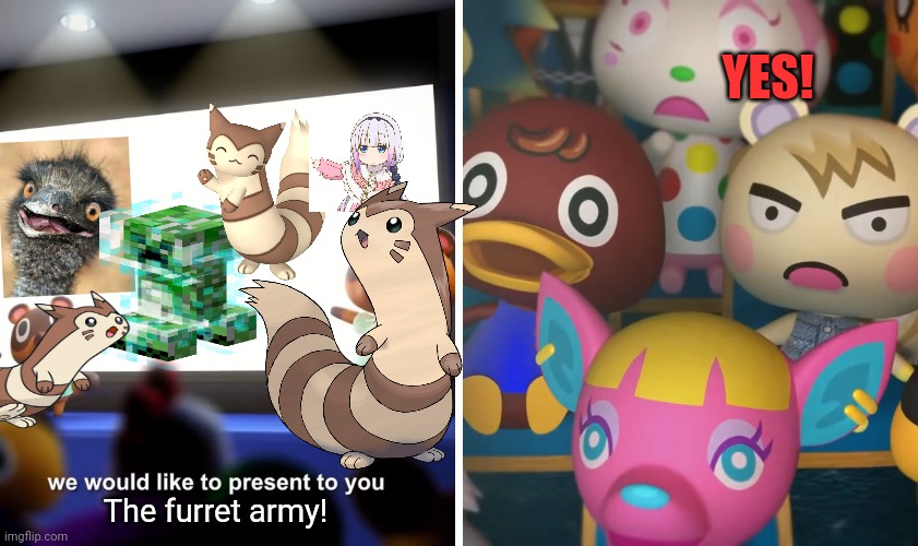 Furret recruits! | YES! The furret army! | image tagged in animal crossing the suprise,furret,pokemon,anime,cute animals | made w/ Imgflip meme maker