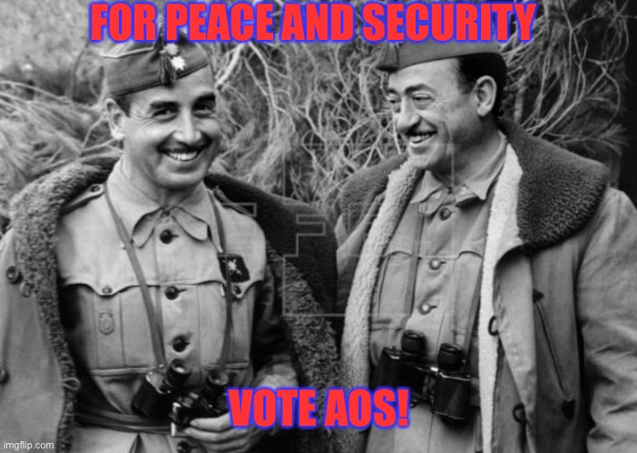 FOR PEACE AND SECURITY; VOTE AOS! | made w/ Imgflip meme maker