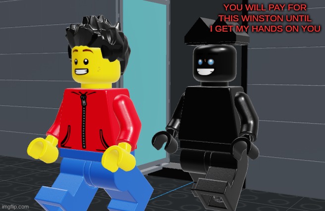 *Wheeze* Im scared (me and bloo leaving the abandoned ware house) | YOU WILL PAY FOR THIS WINSTON UNTIL I GET MY HANDS ON YOU | made w/ Imgflip meme maker