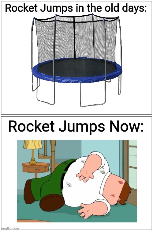 Rocket Jumps are still awesome though | Rocket Jumps in the old days:; Rocket Jumps Now: | image tagged in memes,blank comic panel 1x2,fun,imgflip,eminem rocket launcher,gaming | made w/ Imgflip meme maker