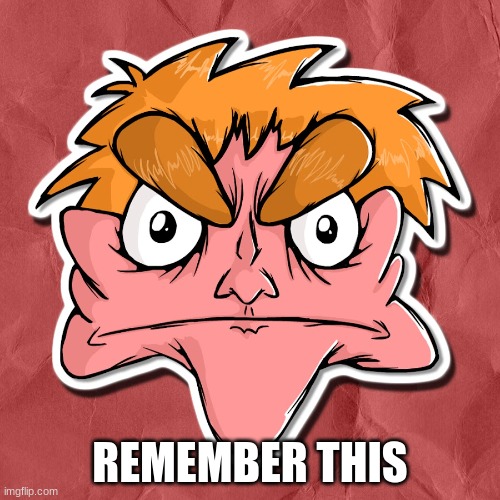 REMEMBER THIS | made w/ Imgflip meme maker