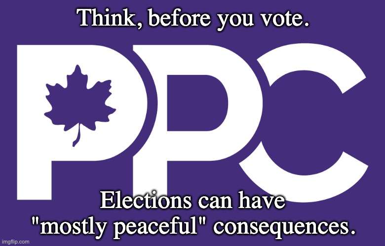 Everybody knows you never vote full Portland. | Think, before you vote. Elections can have "mostly peaceful" consequences. | image tagged in mostly peaceful,prime minister,pandemic theatre,lockdown | made w/ Imgflip meme maker