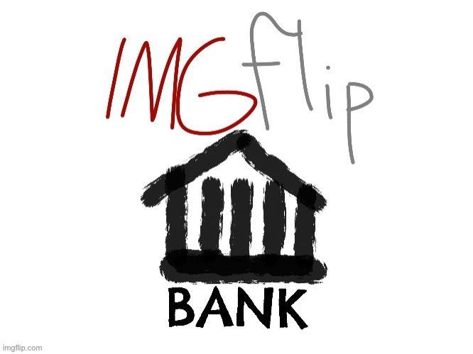 Imgflip Bank SuGaS | image tagged in imgflip bank sugas | made w/ Imgflip meme maker