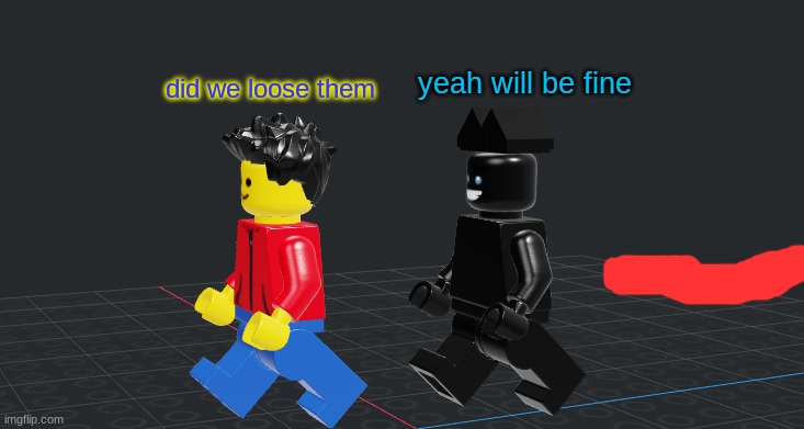 *Wheeze* Im scared | yeah will be fine; did we loose them | made w/ Imgflip meme maker