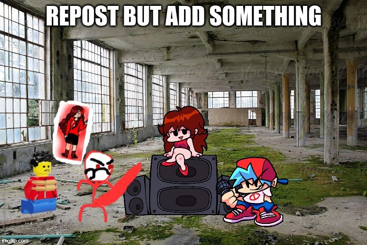 REPOST BUT ADD SOMETHING | made w/ Imgflip meme maker