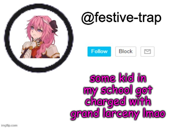 funnier than it sounds | some kid in my school got charged with grand larceny lmao | made w/ Imgflip meme maker