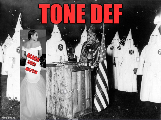 Tone def | TONE DEF | image tagged in aoc | made w/ Imgflip meme maker