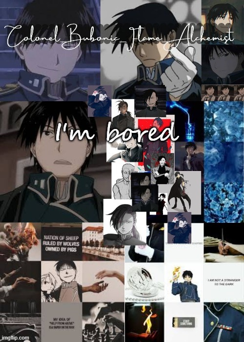 Colonels Roy and Greed temp (Thanks Owl!!) | I'm bored | image tagged in colonels roy and greed temp thanks owl | made w/ Imgflip meme maker