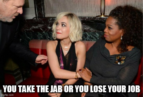 YOU TAKE THE JAB OR YOU LOSE YOUR JOB | made w/ Imgflip meme maker