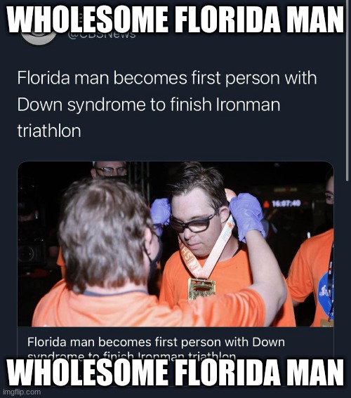 WHOLESOME FLORIDA MAN; WHOLESOME FLORIDA MAN | made w/ Imgflip meme maker