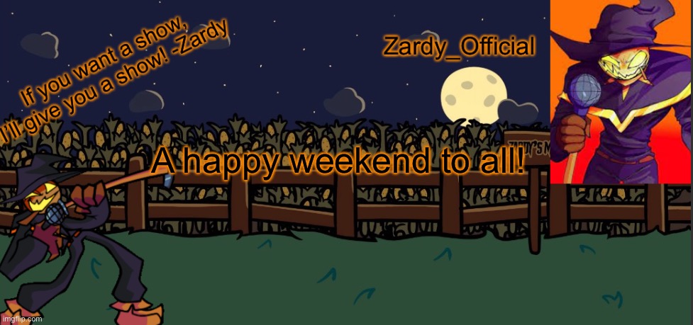 Enjoy | A happy weekend to all! | image tagged in zardy_offical temp made by - simber - | made w/ Imgflip meme maker
