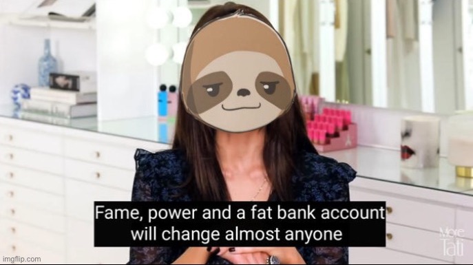 Sloth bank account | image tagged in sloth bank account | made w/ Imgflip meme maker