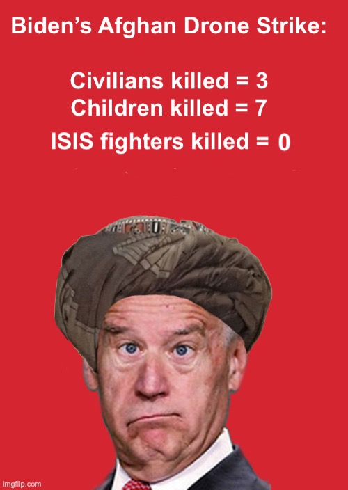 Heck'uva job, Joe! | image tagged in joe biden,afghanistan,war,incompetence | made w/ Imgflip meme maker