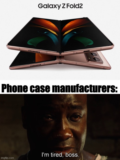 lol | Phone case manufacturers: | image tagged in dank memes | made w/ Imgflip meme maker