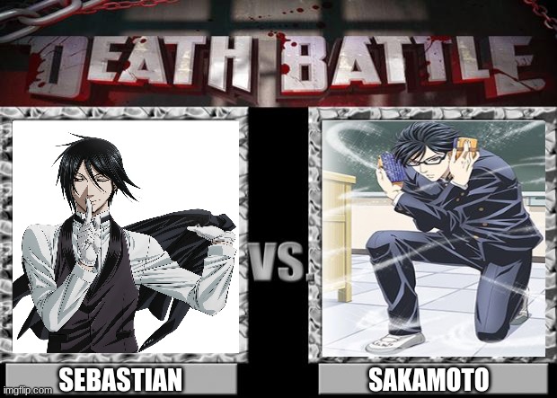 Death Battle: Sebastian vs Sakamoto | SEBASTIAN; SAKAMOTO | image tagged in death battle,sebastian,sakamoto | made w/ Imgflip meme maker