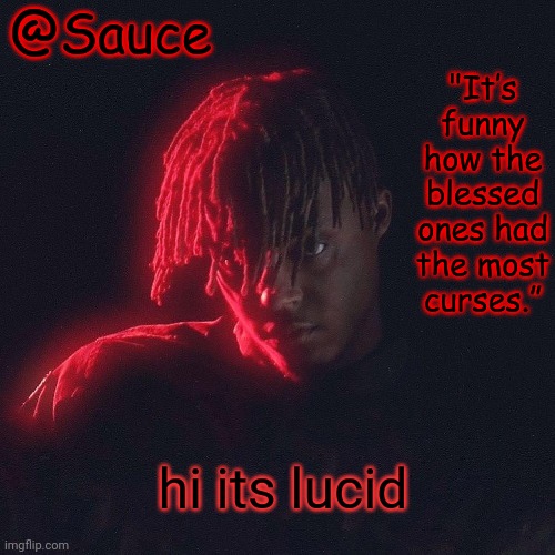 lmao | hi its lucid | image tagged in another juice wrld temp by sauce/lucid | made w/ Imgflip meme maker