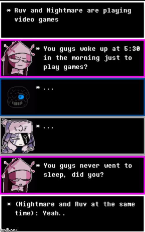 Nightmare and Ruv didn't go to sleep bc they were playing video games, and Sarvente walks in | image tagged in fnf,dreamtale | made w/ Imgflip meme maker