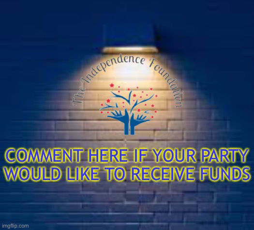 it will be announced the first of October | COMMENT HERE IF YOUR PARTY WOULD LIKE TO RECEIVE FUNDS | made w/ Imgflip meme maker