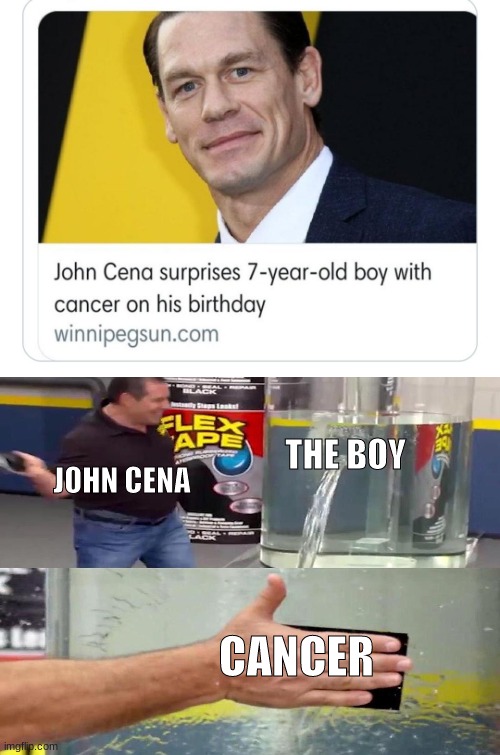 john is coming for you | JOHN CENA; THE BOY; CANCER | image tagged in dank memes | made w/ Imgflip meme maker