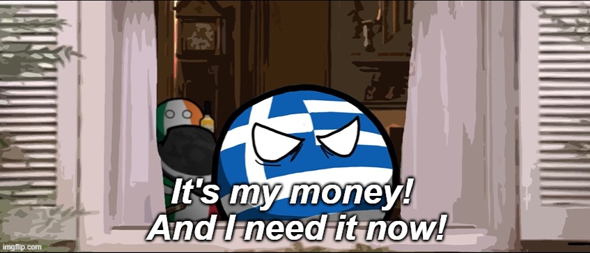 It's my money!  And I need it now! | made w/ Imgflip meme maker