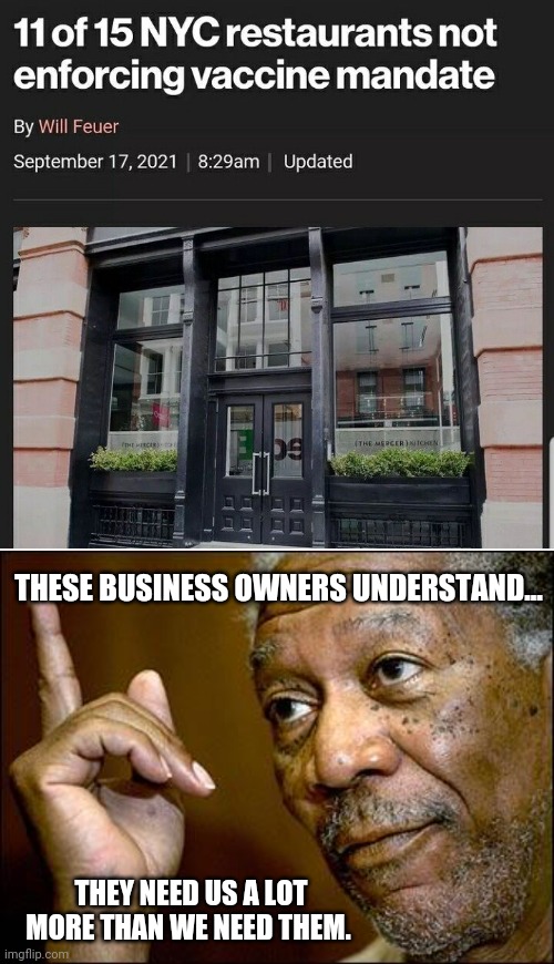 We can always cook at home. | THESE BUSINESS OWNERS UNDERSTAND... THEY NEED US A LOT MORE THAN WE NEED THEM. | image tagged in memes | made w/ Imgflip meme maker
