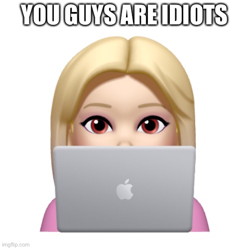 Peach is looking | YOU GUYS ARE IDIOTS | image tagged in peach is looking | made w/ Imgflip meme maker