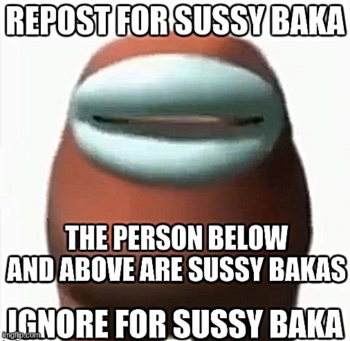 Your Such A Sussy Baka Imgflip 3852