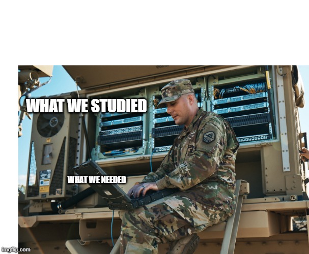 big computer small computer | WHAT WE STUDIED; WHAT WE NEEDED | image tagged in big computer small computer | made w/ Imgflip meme maker