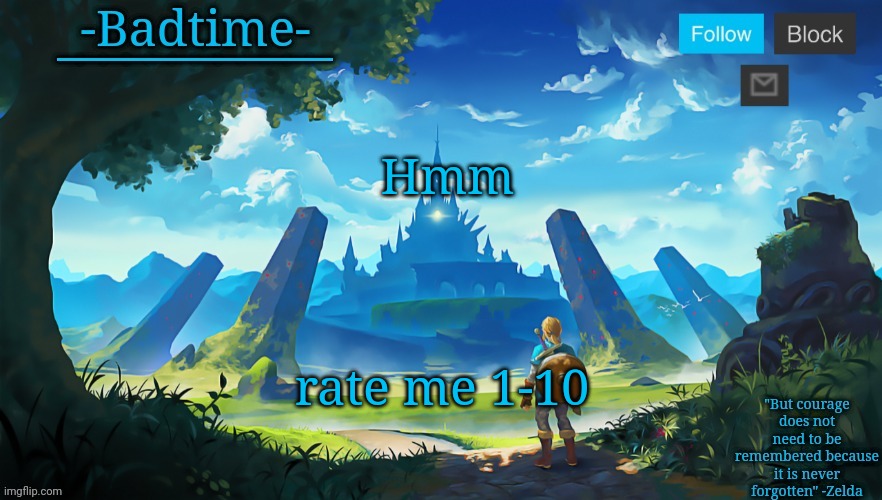 Botw announcement | Hmm; rate me 1-10 | image tagged in botw announcement | made w/ Imgflip meme maker
