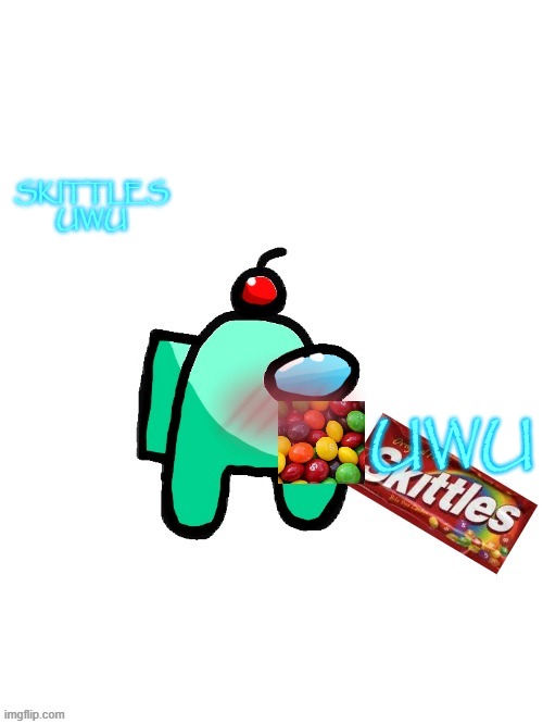 skittles | SKITTLES UWU; UWU | image tagged in auqa eats skittles | made w/ Imgflip meme maker