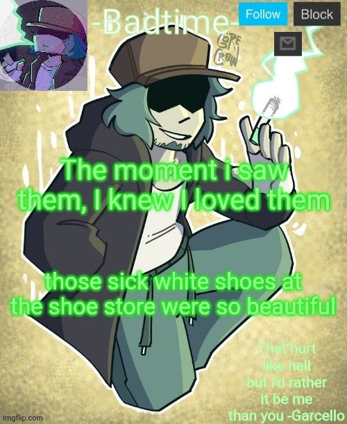 They had us in the first half, not gonna lie | The moment i saw them, I knew I loved them; those sick white shoes at the shoe store were so beautiful | image tagged in garcelo | made w/ Imgflip meme maker