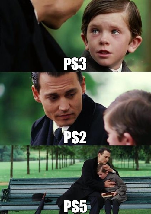 Finding Neverland Meme | PS3; PS2; PS5 | image tagged in memes,finding neverland | made w/ Imgflip meme maker