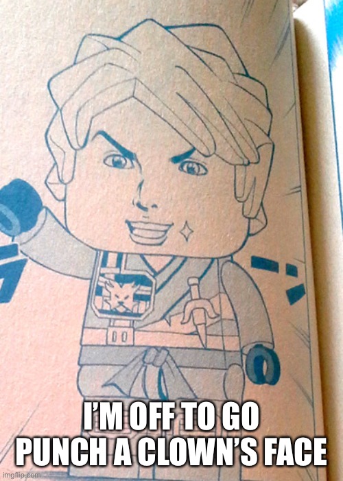Jojo Lloyd | I’M OFF TO GO PUNCH A CLOWN’S FACE | image tagged in jojo lloyd | made w/ Imgflip meme maker