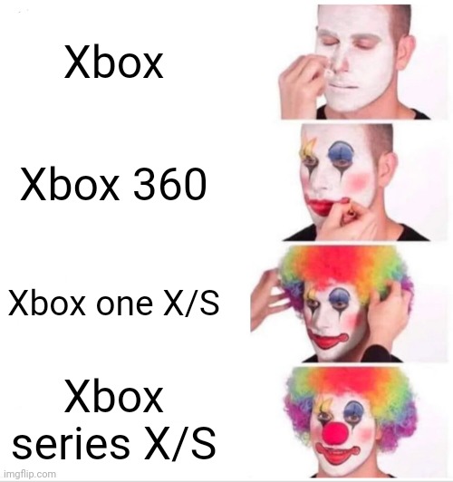 Clown Applying Makeup Meme | Xbox; Xbox 360; Xbox one X/S; Xbox series X/S | image tagged in memes,clown applying makeup | made w/ Imgflip meme maker