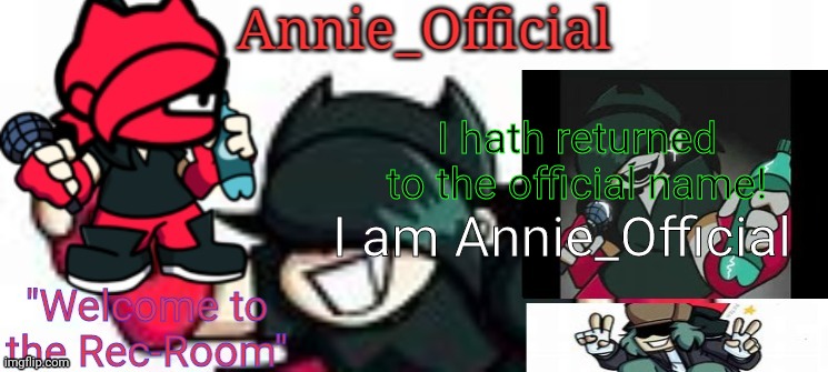 I hath returned to the official name! I am Annie_Official | made w/ Imgflip meme maker