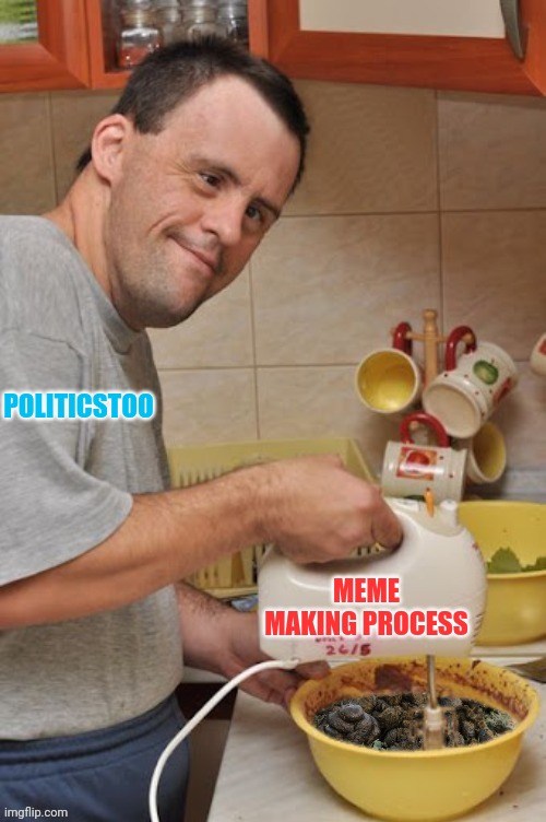 Meanwhile on politicstoo | POLITICSTOO; MEME MAKING PROCESS | image tagged in the left can't meme,leftists,democrats,socialist,communist | made w/ Imgflip meme maker