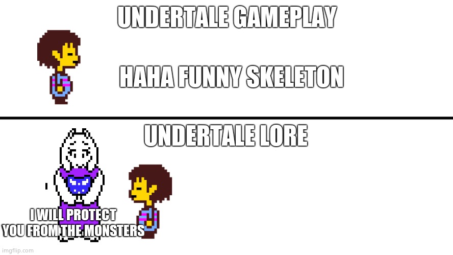 gameplay vs lore | UNDERTALE GAMEPLAY; HAHA FUNNY SKELETON; UNDERTALE LORE; I WILL PROTECT YOU FROM THE MONSTERS | image tagged in gameplay vs lore | made w/ Imgflip meme maker