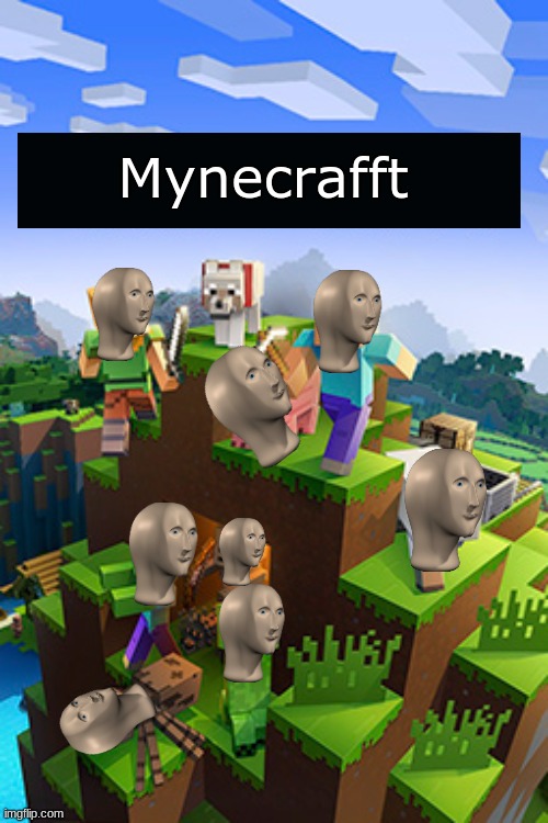 Mynecrafft | image tagged in meme man,minecraft,gaming | made w/ Imgflip meme maker