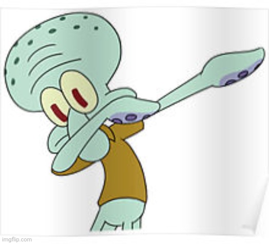 Dabbing Squidward | image tagged in dabbing squidward | made w/ Imgflip meme maker