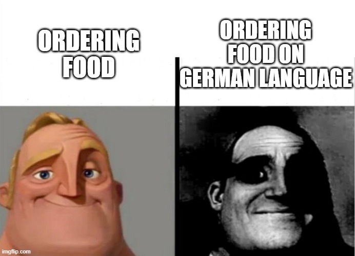 Teacher's Copy | ORDERING FOOD ON GERMAN LANGUAGE; ORDERING FOOD | image tagged in teacher's copy | made w/ Imgflip meme maker