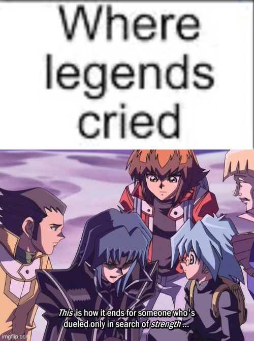 image tagged in where legends cried | made w/ Imgflip meme maker