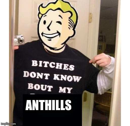 ANTHILLS | made w/ Imgflip meme maker