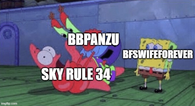 bruh | BBPANZU; BFSWIFEFOREVER; SKY RULE 34 | image tagged in mr krabs choking patrick,sky,spongebob,fnf,funny,memes | made w/ Imgflip meme maker