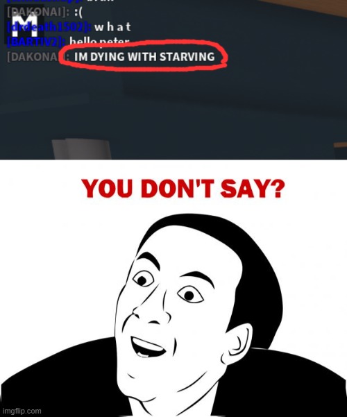 image tagged in memes,you don't say | made w/ Imgflip meme maker