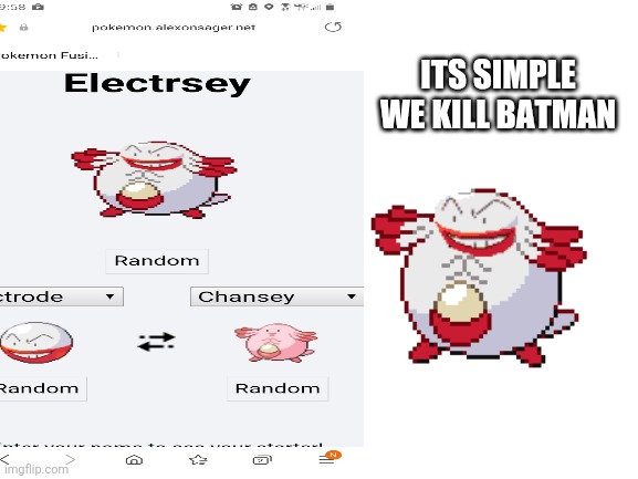  ITS SIMPLE WE KILL BATMAN | image tagged in pokemon fusion | made w/ Imgflip meme maker